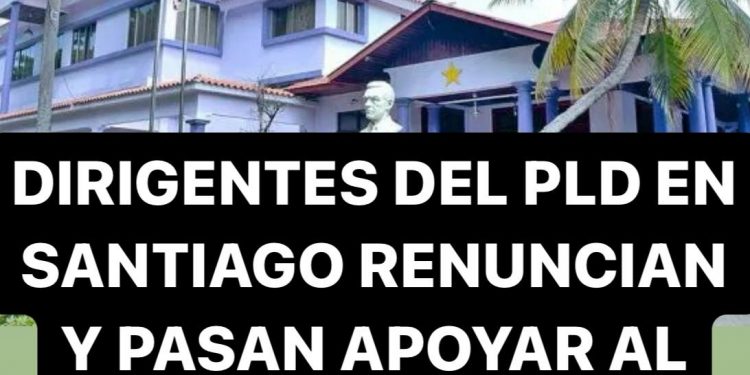 Renombrados dirigentes del PLD en Santiago renunciaron a esa organización política