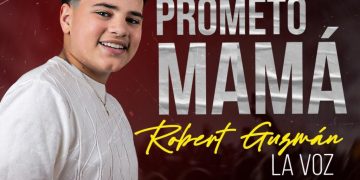«Te prometo mamá» un homenaje de Robert Guzmán