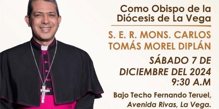 La Diócesis de La Vega anuncia la toma de posesión de Monseñor Carlos Tomás Morel Diplán