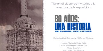Museo 26 de Julio inaugura la exposición «80 Años: Una Historia», en homenaje al Monumento a los Héroes de la Restauración