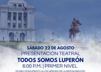 “Todos somos Luperón” llevará historia y teatro al Monumento de Santiago
